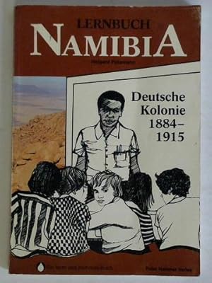 Lernbuch Namibia. Ein Lese- und Arbeitsbuch (Deutsche Kolonie 1884 - 1915)