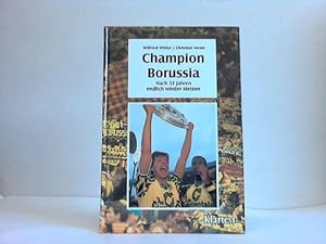 Seller image for Champion Borussia. Nach 32 Jahren endlich wieder Meister for sale by Celler Versandantiquariat