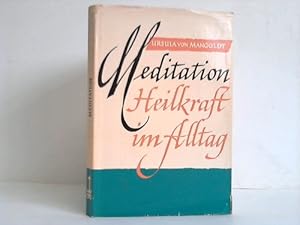 Meditation Heilkraft im Alltag