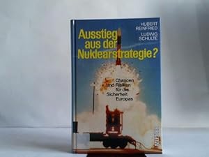 Seller image for Ausstieg aus der Nuklearstrategie? Chancen und Risiken fr die Sicherheit Europas for sale by Celler Versandantiquariat