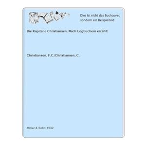 Seller image for Die Kapitne Christiansen. Nach Logbchern erzhlt for sale by Celler Versandantiquariat