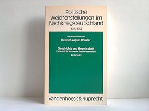 Bild des Verkufers fr Politische Weichenstellungen im Nachkriegsdeutschland 1945 - 1953 [neunzehnhundertfnfundvierzig bis neunzehnhundertdreiundfnfzig] zum Verkauf von Celler Versandantiquariat