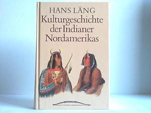 Kulturgeschichte der Indianer Nordamerikas