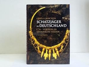 Schatzjäger in Deutschland. C14 - Vorstoß in versunkene Welten