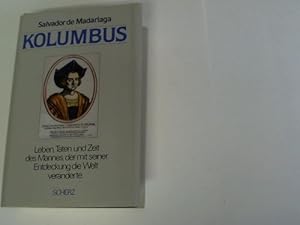 Seller image for Kolumbus. Leben, Taten und Zeit des Mannes, der mit seiner Entdeckung die Welt vernderte for sale by Celler Versandantiquariat