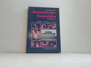 Bild des Verkufers fr Braunschweiger Theaterleben von 1690 bis heute. Geschichte, Gedanken, Gesprche zum Verkauf von Celler Versandantiquariat