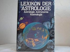 Lexikon der Astrologie. Astrologie - Astronomie - Kosmologie