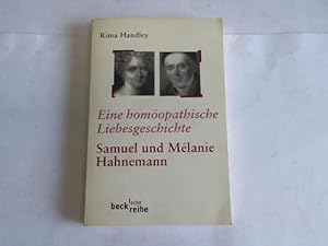 Seller image for Eine homopathische Liebesgeschichte. Das Leben von Samuel und Mlanie Hahnemann for sale by Celler Versandantiquariat