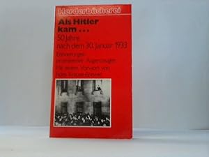 Imagen del vendedor de Als Hitler kam. 50 Jahre nach dem 30 Januar 1933. Erinnnerungen prominenter Augenzeugen a la venta por Celler Versandantiquariat