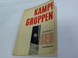 Kampfgruppen. Die Spezialtruppe SED für den Bürgerkrieg