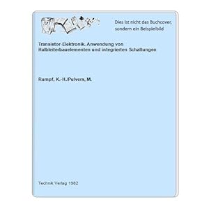 Bild des Verkufers fr Transistor-Elektronik. Anwendung von Halbleiterbauelementen und integrierten Schaltungen zum Verkauf von Celler Versandantiquariat