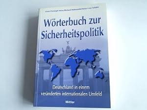 Immagine del venditore per Wrterbuch zur Sicherheitspolitik. Deutschland in einem vernderten internationalen Umfeld venduto da Celler Versandantiquariat