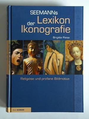 Seemanns Lexikon der Ikonografie. Religiöse und profane Bildmotive