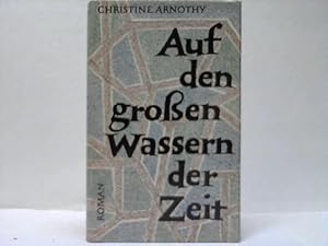 Seller image for Auf den grossen Wassern unserer Zeit. Roman for sale by Celler Versandantiquariat