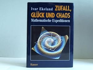 Seller image for Zufall, Glck und Chaos. Mathematische Expeditionen for sale by Celler Versandantiquariat