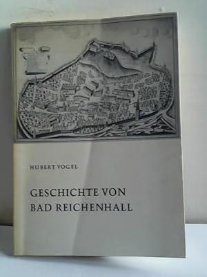 Bild des Verkufers fr Geschichte von Bad Reichenhall zum Verkauf von Celler Versandantiquariat