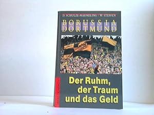 Bild des Verkufers fr Borussia Dortmund. Der Ruhm, der Traum und das Geld. Der Borussia zum 85. Geburtstag zum Verkauf von Celler Versandantiquariat