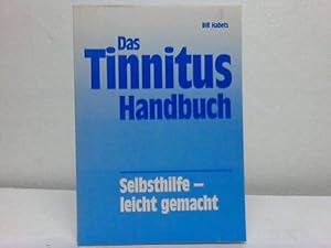 Bild des Verkufers fr Das Tinnitus Handbuch. Selbsthilfe - leicht gemacht zum Verkauf von Celler Versandantiquariat