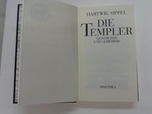 Die Templer. Geschichte und Geheimnis