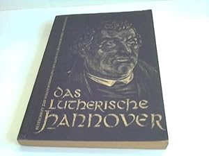 Immagine del venditore per Das lutherische Hannover. Festschrift zur Vollversammlung des Lutherischen Weltbundes Hannover 1952 venduto da Celler Versandantiquariat