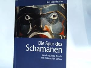 Seller image for Die Spur des Schamanen. Der einzigartige Bericht des indianischen Sehers for sale by Celler Versandantiquariat