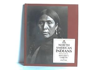 The North American Indians. A Selection of Photographs by Edward S. Curtis