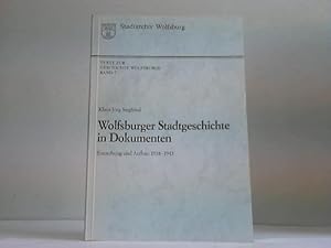 Bild des Verkufers fr Wolfsburger Stadtgeschichte in Dokumenten. Entstehung und Aufbau 1938 - 1945 zum Verkauf von Celler Versandantiquariat