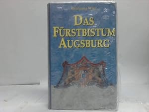 Immagine del venditore per Das Frstentum Augsburg. Ein geistlicher Staat im heiligen rmischen Reich deutscher Nation venduto da Celler Versandantiquariat