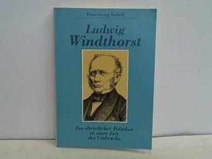 Bild des Verkufers fr Ludwig Windthorst. Ein christlicher Politiker in einer Zeit des Umbruchs zum Verkauf von Celler Versandantiquariat