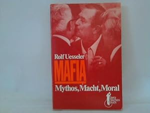 Mafia. Mythos, Macht, Moral