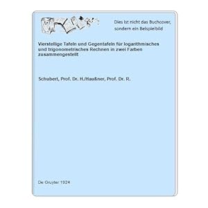 Image du vendeur pour Vierstellige Tafeln und Gegentafeln fr logarithmisches und trigonometrisches Rechnen in zwei Farben zusammengestellt mis en vente par Celler Versandantiquariat