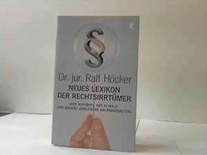 Seller image for Neues Lexikon der Rechtsirrtmer. Wer auffhrt, hat Schuld und andere juristische Halbwahrheiten for sale by Celler Versandantiquariat