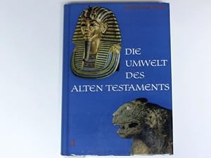 Die Umwelt des Alten Testaments. Band 1. Die Quellen und ihre Erforschung