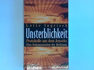 Bild des Verkufers fr Unsterblichkeit. Protokolle aus dem Jenseits. Eine Dokumentation der Hoffnung zum Verkauf von Celler Versandantiquariat