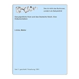 Seller image for Das ppstliche Rom und das Deutsche Reich. Eine Dokumentation for sale by Celler Versandantiquariat