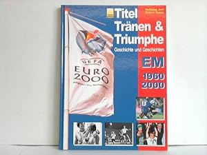 Bild des Verkufers fr Titel, Trnen & Triumphe. Geschichte und Geschichten. EM 1960, 2000 zum Verkauf von Celler Versandantiquariat