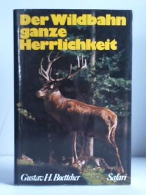 Seller image for Der Wildbahn ganze Herlichkeit. Jagderlebnisse aus Osten und Westen for sale by Celler Versandantiquariat