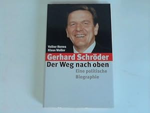 Bild des Verkufers fr Der Weg nach oben. gerhard Schrder - eine politische Biographie zum Verkauf von Celler Versandantiquariat