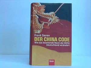 Der China Code. Wie das boomende Reich der Mitte Deutschland verändert