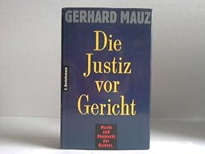 Bild des Verkufers fr Die Justiz vor Gericht. Macht und Ohnmacht der Richter zum Verkauf von Celler Versandantiquariat