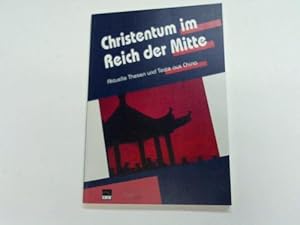 Bild des Verkufers fr Christentum im Reich der Mitte. Aktuelle Thesen und Texte aus China zum Verkauf von Celler Versandantiquariat