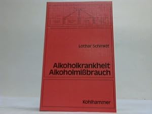 Alkoholkrankheit und Alkoholmißbrauch. Definition, Ursachen, Folgen, Behandlung