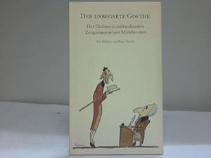 Bild des Verkufers fr Der unbegabte Goethe. Der Dichter in miwollenden Zeugnissen seiner Mitlebenden zum Verkauf von Celler Versandantiquariat