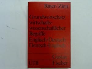 Grundwortschatz wirtschaftswissenschaftlicher Begriffe. Englisch-Deutsch. Deutsch-Englisch