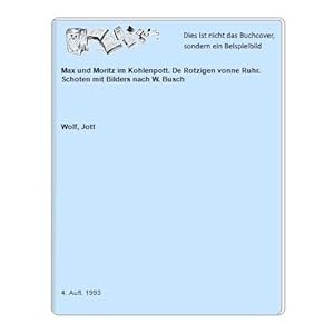 Seller image for Max und Moritz im Kohlenpott. De Rotzigen vonne Ruhr. Schoten mit Bilders nach W. Busch for sale by Celler Versandantiquariat