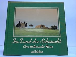 Im Land der Sehnsucht. Eine italienische Reise