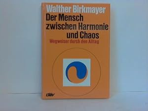 Der Mensch zwischen Harmonie und Chaos