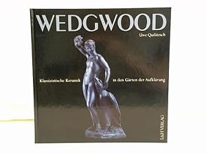 Seller image for Wedgwood. Klassizistische Keramik in den Grten der Aufklrung for sale by Celler Versandantiquariat