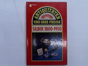 Seller image for Antiquitten und ihre Preise. Silber 1800-1950 for sale by Celler Versandantiquariat