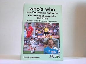 Bild des Verkufers fr who`s who des Deutschen Fuballs. Die Bundesligaspieler 1993/94. Alle Spieler der Ersten und Zweiten Liga zum Verkauf von Celler Versandantiquariat